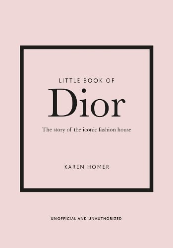Little Book of Dior - Little Books of Fashion Karen Homer 9781787393776 book cover