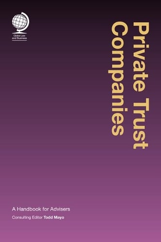 Private Trust Companies: A Handbook for Advisers Todd Mayo 9781787423145 book cover