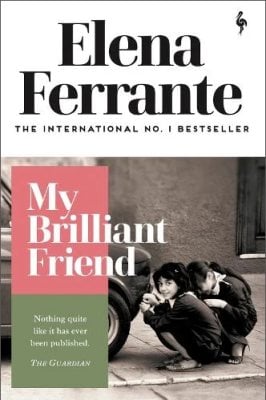 My Brilliant Friend - Neapolitan Quartet Elena Ferrante, Ann Goldstein 9781787702226 book cover
