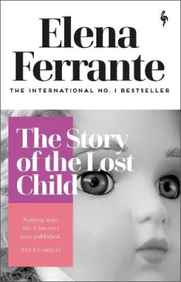 The Story of the Lost Child - Neapolitan Quartet Elena Ferrante, Ann Goldstein 9781787702691 book cover