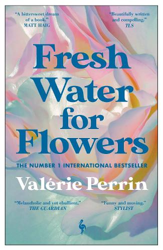 Fresh Water for Flowers Valérie Perrin, Hildegarde Serle 9781787703117 book cover