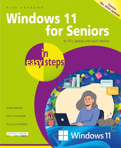 Windows 11 for Seniors in easy steps: Covers the Windows 11 2024 Update - In Easy Steps Nick Vandome 9781787910225 book cover