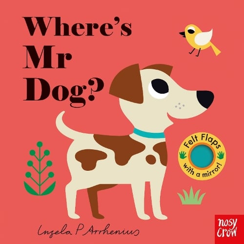 Where's Mr Dog? - Felt Flaps (Board book) Ingela P Arrhenius 9781788000710 book cover