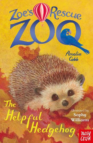 Zoe's Rescue Zoo: The Helpful Hedgehog - Zoe's Rescue Zoo Sophy Williams, Amelia Cobb 9781788009324 book cover