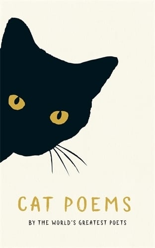 Cat Poems Elizabeth Bishop, Stevie Smith, Ezra Pound, Charles Baudelaire, William Carlos Williams, Rainer Maria Rilke, Amy Lowell, W.B. Yeats, Various 9781788161732 book cover