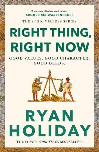 Right Thing, Right Now Ryan Holiday 9781788166324 book cover