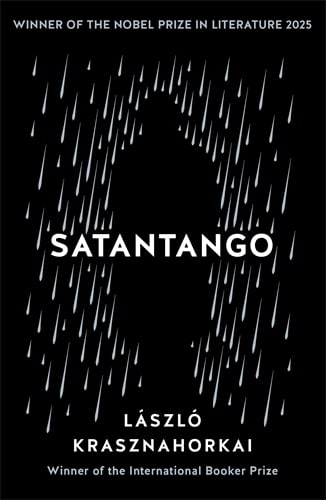 Satantango Laszlo Krasznahorkai, George Szirtes, Ottilie Mulzet 9781788166355 book cover