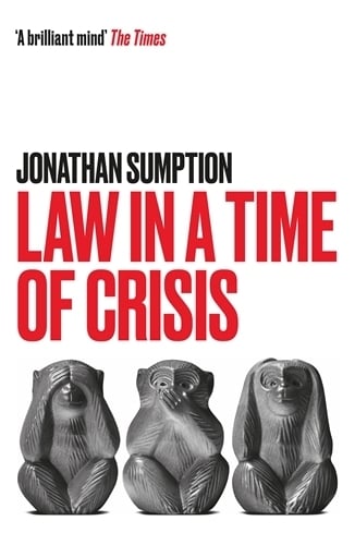 Law in a Time of Crisis Jonathan Sumption 9781788167123 book cover