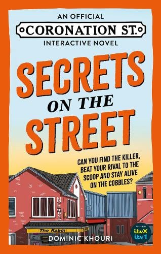Secrets on the Street: An Official Coronation Street Interactive Novel - Coronation Street ITV Studios Global Dist Ltd, Dominic Khouri 9781788405140 book cover