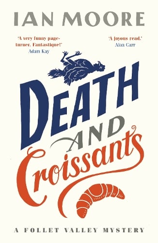 Death and Croissants - A Follet Valley Mystery Ian Moore 9781788424233 book cover