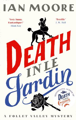 Death in le Jardin: the unputdownable new cosy murder mystery - A Follet Valley Mystery Ian Moore 9781788425025 book cover