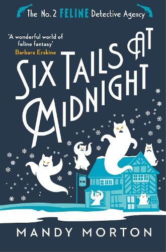 Six Tails at Midnight - The No. 2 Feline Detective Agency Mandy Morton 9781788425490 book cover