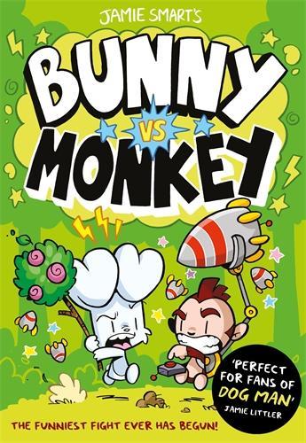 Bunny vs Monkey (a Phoenix Comic Book, from the million-selling Jamie Smart, Illustrator of the Year) - Bunny vs Monkey Jamie Smart 9781788451772 book cover