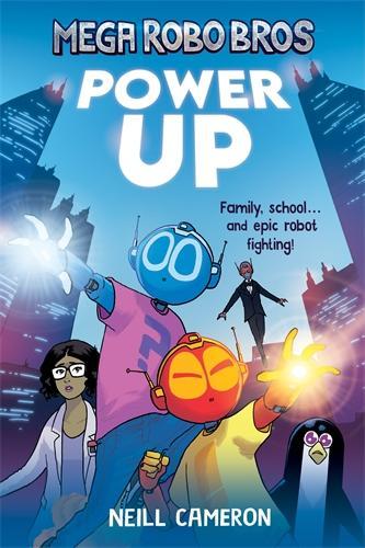 Mega Robo Bros 1: Power Up (a Phoenix Comic Book) - Mega Robo Bros Neill Cameron 9781788452007 book cover