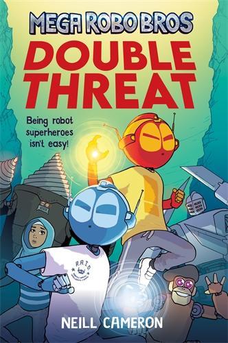 Mega Robo Bros 2: Double Threat (a Phoenix Comic Book) - Mega Robo Bros Neill Cameron 9781788452328 book cover