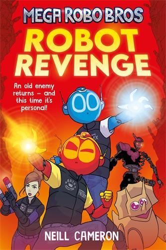 Mega Robo Bros 3: Robot Revenge (a Phoenix Comic Book) - Mega Robo Bros Neill Cameron 9781788452342 book cover