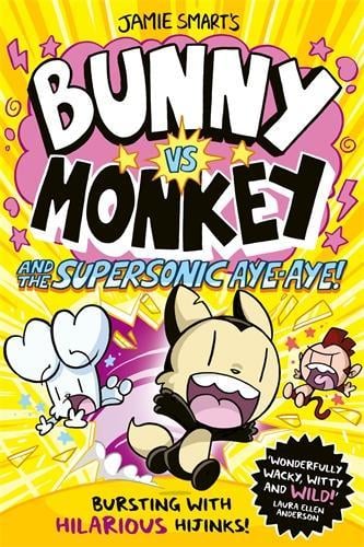 Bunny vs Monkey and the Supersonic Aye-aye (a Phoenix Comic Book, from the million-selling Jamie Smart, Illustrator of the Year) Jamie Smart 9781788452434 book cover