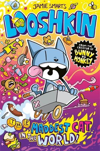 Looshkin: The Maddest Cat in the World (a Phoenix Comic Book, from the million-selling Jamie Smart, Illustrator of the Year) Jamie Smart 9781788452557 book cover