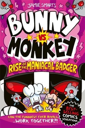 Bunny vs Monkey: Rise of the Maniacal Badger (a Phoenix Comic Book, from the million-selling Jamie Smart, Illustrator of the Year) - Bunny vs Monkey Jamie Smart 9781788452809 book cover