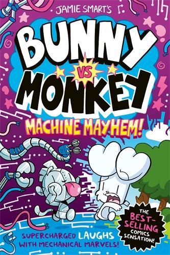 Bunny vs Monkey: Machine Mayhem (a Phoenix Comic Book, from the million-selling Jamie Smart, Illustrator of the Year) Jamie Smart 9781788452977 book cover