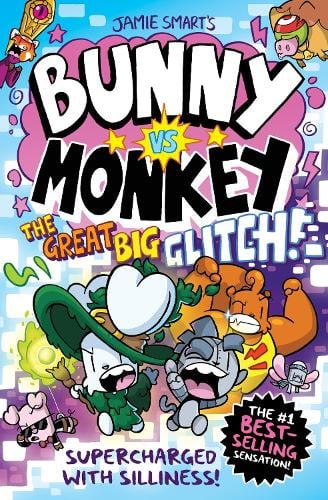 Bunny vs Monkey: The Great Big Glitch Jamie Smart 9781788453080 book cover
