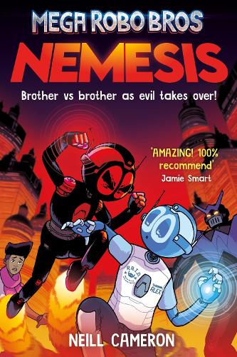 Mega Robo Bros 7: Nemesis (a Phoenix Comic Book) - Mega Robo Bros Neill Cameron 9781788453158 book cover