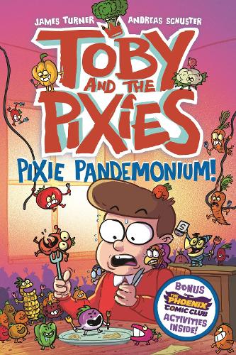Toby and the Pixies: Pixie Pandemonium (a Phoenix Comic Book) James Turner 9781788453554 book cover