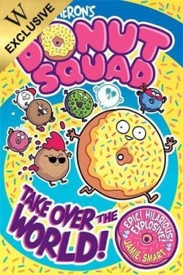 Donut Squad: Take Over the World! (a Phoenix Comic Book): Exclusive Edition Neill Cameron 9781788453752 book cover