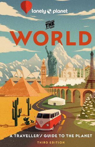 Lonely Planet The World - Travel Guide Lonely Planet, Regis St Louis, Mark Baker, Ray Bartlett, Cristian Bonetto, David Eimer, Anthony Ham, Stephen Lioy, Karyn Noble, Nanjala Nyabola, Jack Palfrey, Kevin Raub, Anu Taranath, Brana Vladisavljevic, Jenny Walker 9781788687492 book cover