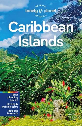 Lonely Planet Caribbean Islands: Detailed Itineraries | Travel Like a Local | Insider Tips | Covers Anguilla, Antigua & Barbuda, Aruba, Bahamas and more - Travel Guide Lonely Planet, Alex Egerton, Ray Bartlett, Tenille Clarke, Bailey Freeman, John Garry, Anna Kaminski, Mirva Lempiainen, Noelle Nicolls, Kira Paulemon, Joe Sills, Nasha Smith, Mara Voorhees, Wendy Yanagihara 9781788687898 book cover