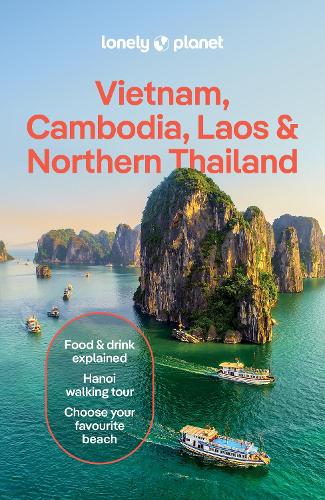Lonely Planet Vietnam, Cambodia, Laos & Northern Thailand - Travel Guide Lonely Planet, David Eimer, Matt Blomberg, Austin Bush, Ben Engelbach, Karla Foronda, Thanh Ngoc, Bien Nguyen, Simon Oostveen, Zinara Rathnayake, Nick Ray, Daniel Robinson, Dave Stamboulis, Aydan Stuart, Diana Truong, Barbara Woolsey, Joshua Zukas 9781788688970 book cover