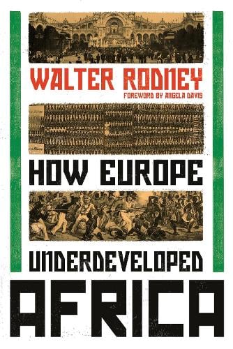 How Europe Underdeveloped Africa Walter Rodney, Angela Davis 9781788731188 book cover