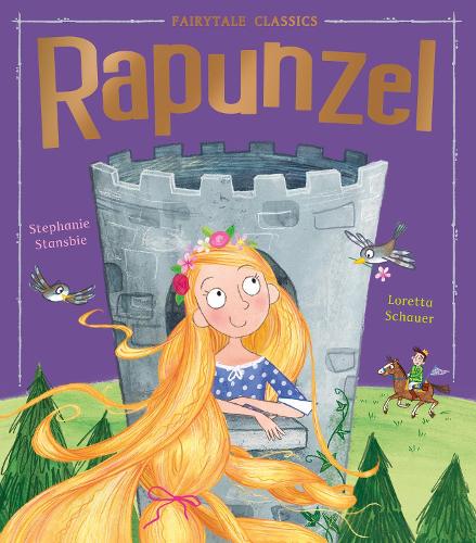 Rapunzel - Fairytale Classics Stephanie Stansbie, Loretta Schauer 9781788813686 book cover