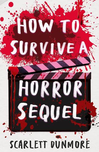 How to Survive a Horror Sequel - How to Survive... Scarlett Dunmore 9781788957137 book cover