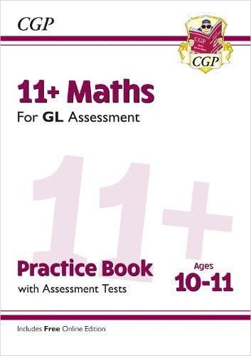 11+ GL Maths Practice Book & Assessment Tests - Ages 10-11 (with Online Edition) - CGP GL 11+ Ages 10-11 CGP Books 9781789081596 book cover