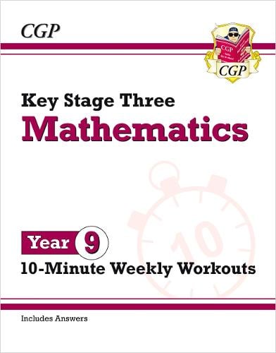 KS3 Year 9 Maths 10-Minute Weekly Workouts - CGP KS3 10-Minute Tests CGP Books 9781789085761 book cover