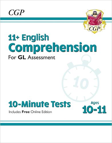11+ GL 10-Minute Tests: English Comprehension - Ages 10-11 Book 1 (with Online Edition) - CGP GL 11+ Ages 10-11 CGP Books 9781789086898 book cover