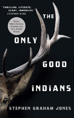 The Only Good Indians Stephen Graham Jones 9781789095296 book cover