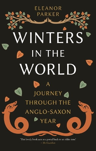 Winters in the World: A Journey through the Anglo-Saxon Year Eleanor Parker 9781789147735 book cover