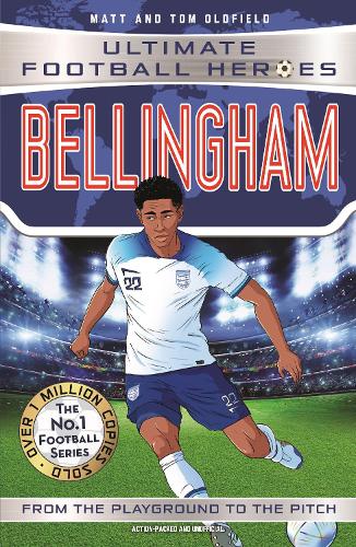 Ultimate Football Heroes: Bellingham (Midfield Generals 1) - Ultimate Football Heroes Matt Tom Oldfield, Ultimate Football Heroes 9781789464948 book cover