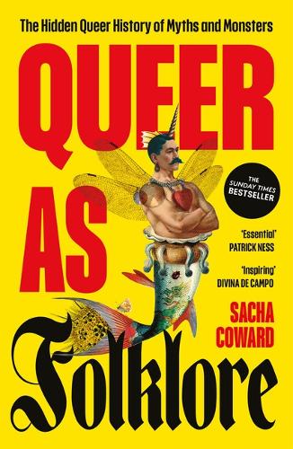 Queer as Folklore: The Hidden Queer History of Myths and Monsters Sacha Coward 9781789652147 book cover