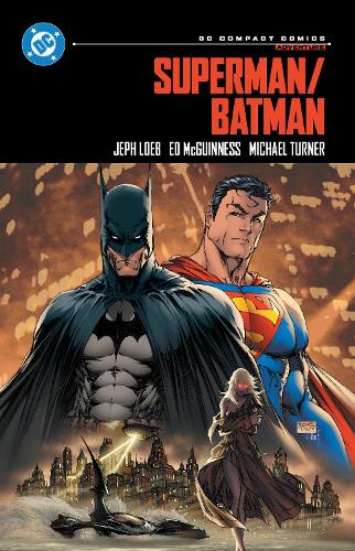 Superman/Batman: DC Compact Comics Edition Jeph Loeb, Ed McGuinness 9781799502135 book cover