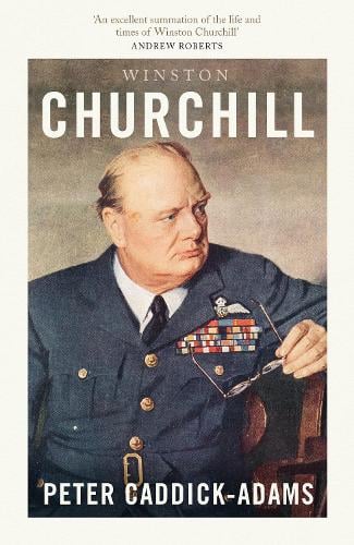 Winston Churchill: The Prime Ministers Series - The Prime Ministers Peter Caddick-Adams 9781800753570 book cover