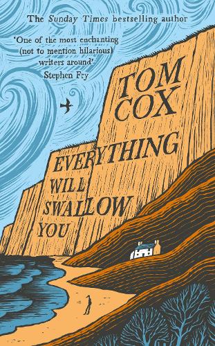 Everything Will Swallow You Tom Cox 9781800755918 book cover
