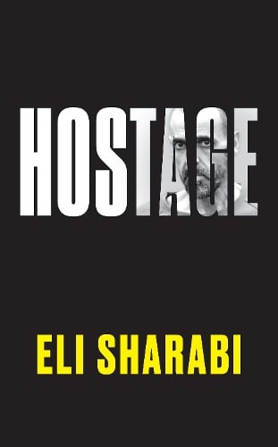 Hostage: OFFICIAL EDITION: The first memoir by an Israeli hostage Eli Sharabi 9781800756526 book cover