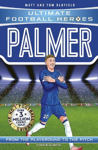 Ultimate Football Heroes: Palmer (Goal Machines): Collect them all! Matt  Tom Oldfield, Ultimate Football Heroes 9781800786387 book cover