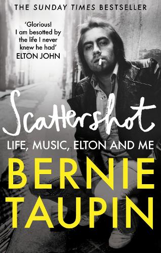 Scattershot: Life, Music, Elton and Me Bernie Taupin 9781800960770 book cover