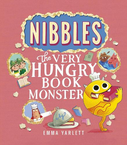 Nibbles: The Very Hungry Book Monster - Nibbles Emma Yarlett 9781801046558 book cover