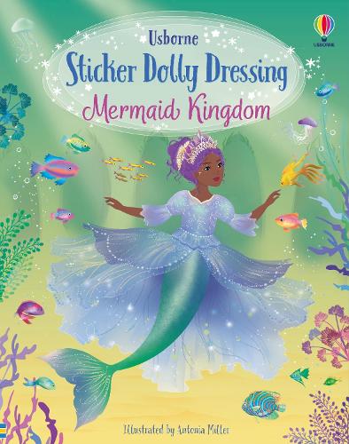 Sticker Dolly Dressing Mermaid Kingdom - Sticker Dolly Dressing Fiona Watt, Antonia Miller 9781801314886 book cover