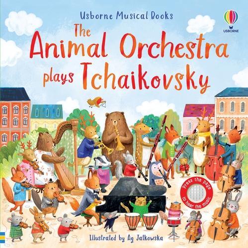 The Animal Orchestra Plays Tchaikovsky - Musical Books (Board book) Sam Taplin, Ag Jatkowska 9781801319256 book cover